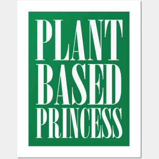 Plant Based Princess Posters and Art